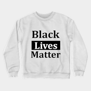 Black Lives Matter Crewneck Sweatshirt